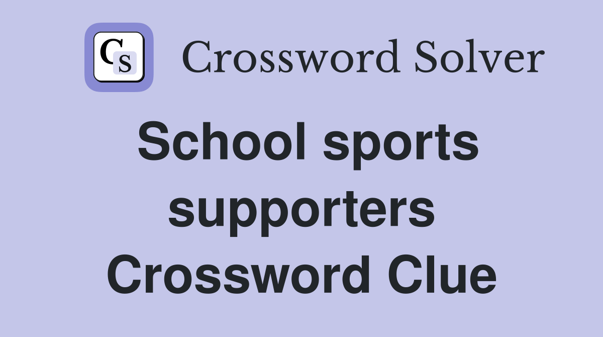 School sports supporters Crossword Clue Answers Crossword Solver